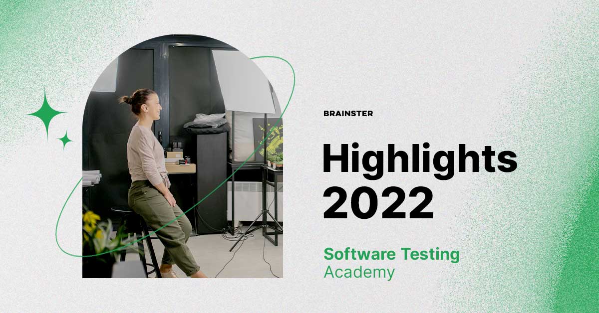 SOFTWARE TESTING ACADEMY - HIGHLIGHTS 2022 | Brainster